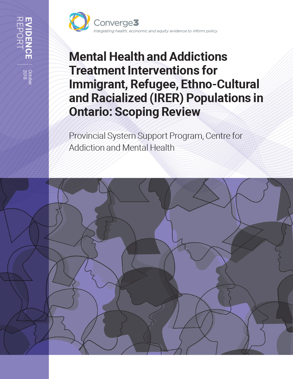 Publication Cover image for: Mental Health and Addictions Treatment Interventions for Immigrant, Refugee, Ethno-Cultural and Racialized (IRER) Populations in Ontario: Scoping Review 